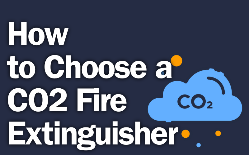 Choose a CO2 Fire Extinguisher